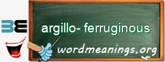 WordMeaning blackboard for argillo-ferruginous